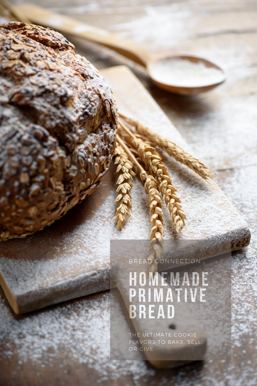 PRIMATIVE BREAD RECEIPE!